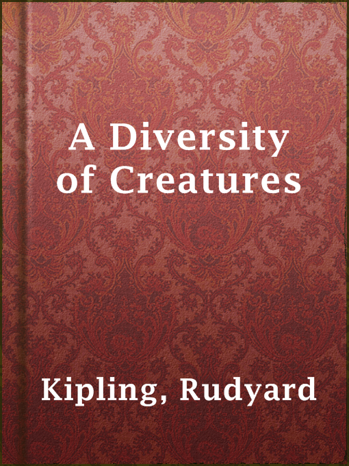 Title details for A Diversity of Creatures by Rudyard Kipling - Available